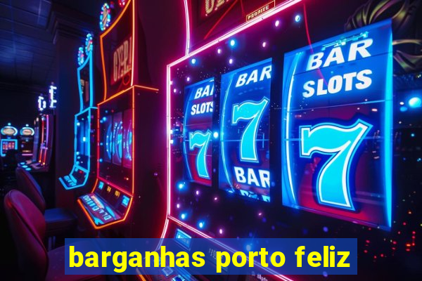 barganhas porto feliz